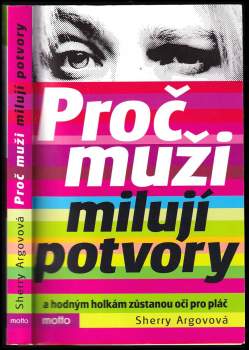 Sherry Argov: Proč muži milují potvory a hodným holkám zůstanou oči pro pláč