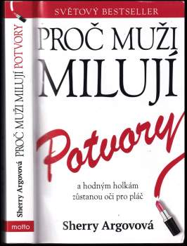 Sherry Argov: Proč muži milují potvory a hodným holkám zůstanou oči pro pláč