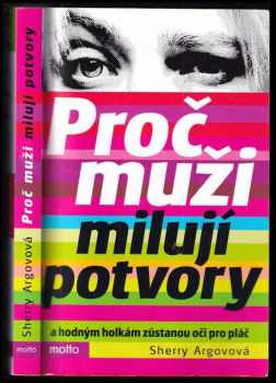 Sherry Argov: Proč muži milují potvory a hodným holkám zůstanou oči pro pláč