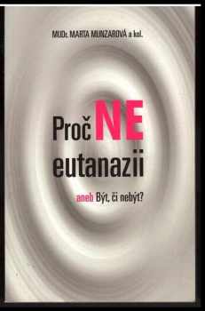 Proč ne eutanazii, aneb, Být, či nebýt?