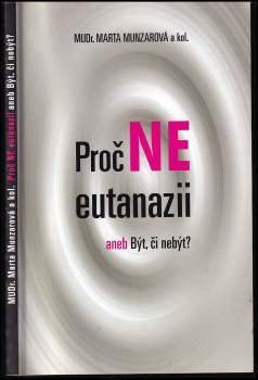 Proč ne eutanazii, aneb, Být či nebýt?
