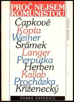 Proč nejsem komunistou? : odpovědi J. Čapka, K. Čapka, J. Herbena, J. Kallaba, J. Kopty, J. Kříženeckého, F. Langra a F. Peroutky na anketu Přítomnosti