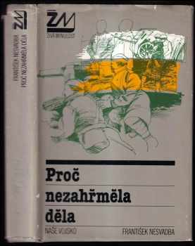 Proč nezahřměla děla - František Nesvadba (1986, Naše vojsko) - ID: 703275