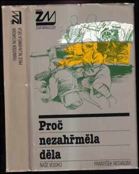 Proč nezahřměla děla - František Nesvadba (1986, Naše vojsko) - ID: 725826