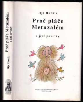 Ilja Hurník: Proč pláče Metuzalém a jiné povídky