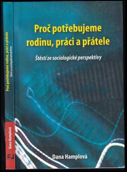 Proč potřebujeme rodinu, práci a přátele