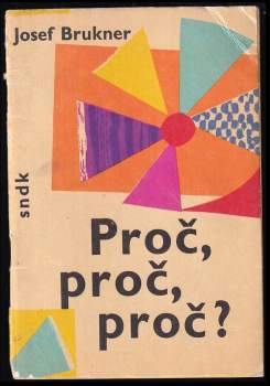 Proč, proč, proč?