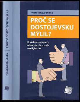 Frantisek Koukolík: Proč se Dostojevskij mýlil?