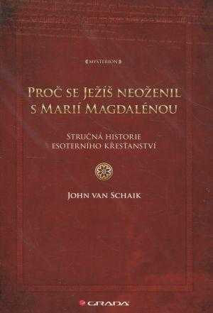 Proč se Ježíš neoženil s Marií Magdalénou