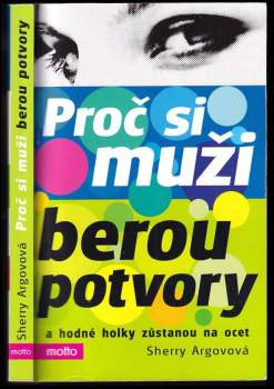 Proč si muži berou potvory a hodné holky zůstanou na ocet