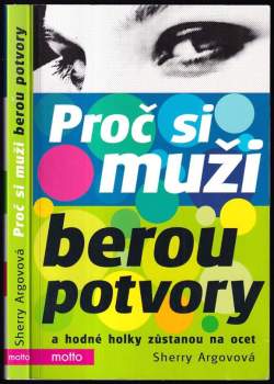Sherry Argov: Proč si muži berou potvory a hodné holky zůstanou na ocet