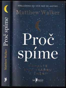 Proč spíme : odhalte sílu spánku a snění - Matthew P Walker (2018, Jan Melvil Publishing) - ID: 2010516