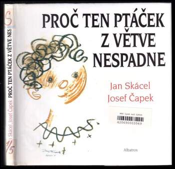 Jan Skácel: Proč ten ptáček z větve nespadne