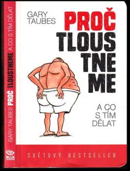 Gary Taubes: Proč tloustneme