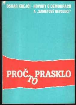 Proč to prasklo, aneb, Hovory o demokracii a "sametové revoluci"