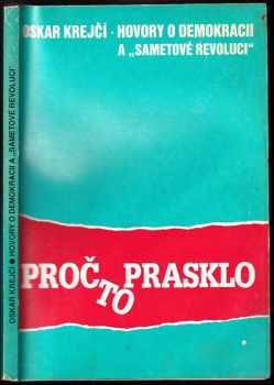 Proč to prasklo, aneb, Hovory o demokracii a "sametové revoluci"