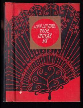 Lope Félix de Vega Carpio: Proč unikáš mi