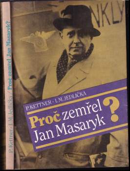 Proč zemřel Jan Masaryk? - Ivan Milan Jedlička, Petr Kettner (1990, Horizont) - ID: 812131