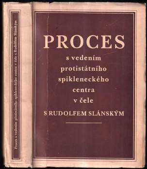 Rudolf Slánský: Proces s vedením protistátního spikleneckého centra v čele s Rudolfem Slánským