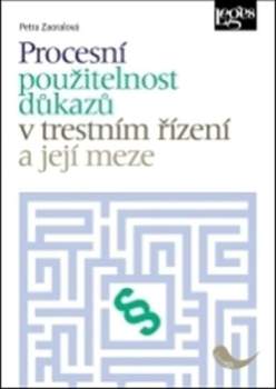 Procesní použitelnost důkazů v trestním řízení a její meze
