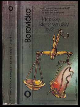 Procesy, které vzrušily svět - V. P Borovička (1989, Svoboda) - ID: 480375