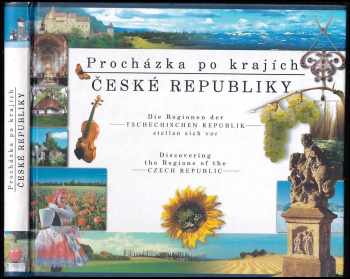 Procházka po krajích České republiky : Die Regionen der Tschechischen Republik stellen sich vor = Discovering the regions of the Czech Republic - Lucie Mlejnková (2002, DaDa, a.s) - ID: 411215