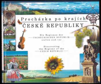 Procházka po krajích České republiky : Die Regionen der Tschechischen Republik stellen sich vor = Discovering the regions of the Czech Republic - Lucie Mlejnková (2001, Ministerstvo pro místní rozvoj ČR) - ID: 359880