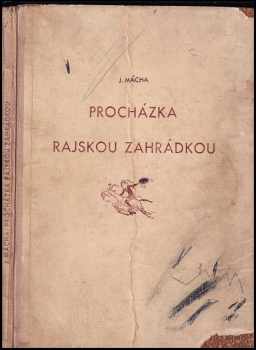 Jaroslav Mácha: Procházka rajskou zahradou, k níž zve naše milé děti spisovatel Jaroslav Mácha