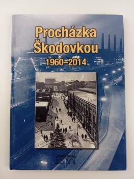 Procházka Škodovkou 1960-2014