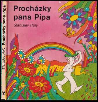 Stanislav Holý: Procházky pana Pipa