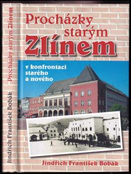 Procházky starým Zlínem v konfrontaci starého a nového