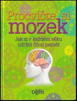 Procvičte si mozek : jak si v každém věku udržet čilou paměť (2011, Reader's Digest Výběr) - ID: 593773