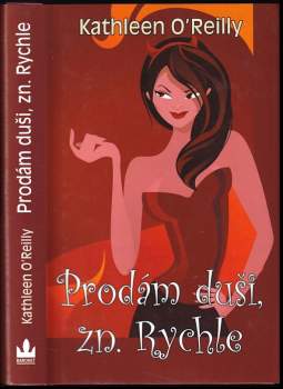 Prodám duši, zn. Rychle - Kathleen O'Reilly (2012, Baronet) - ID: 818837