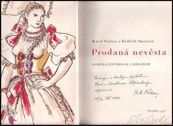 Bedřich Smetana: Prodaná nevěsta : komická zpěvohra o 3 jednáních - DEDIKACE B. M. KLIKY A PODPIS KAREL SVOLINSKÝ