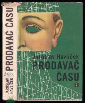 Jaroslav Havlíček: Prodavač času - 3 knihy povídek