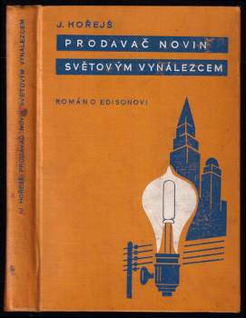 Jaromír Hořejš: Prodavač novin světovým vynálezcem