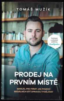 Prodej na prvním místě : manuál pro firmy, jak pomocí sociálních sítí opravdu vydělávat