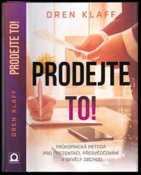 Oren Klaff: Prodejte to!