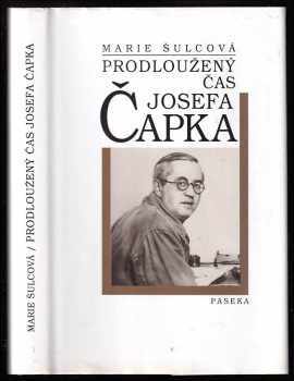 Marie Šulcová: Prodloužený čas Josefa Čapka