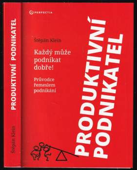 Produktivní podnikatel : každý může podnikat dobře! : průvodce řemeslem podnikání