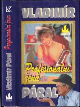 Profesionální žena : román pro každého - Vladimír Páral (1998, Baronet) - ID: 543332