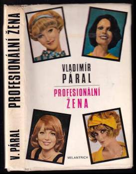 Profesionální žena : román pro každého - Vladimír Páral (1974, Melantrich) - ID: 763897