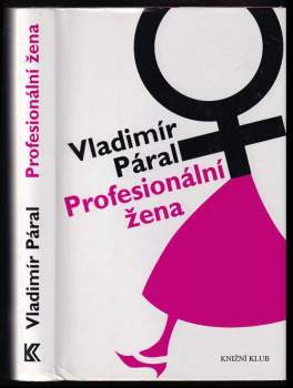 Vladimír Páral: Profesionální žena