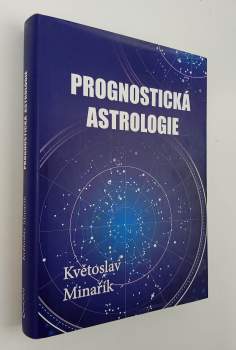 Květoslav Minařík: Prognostická astrologie