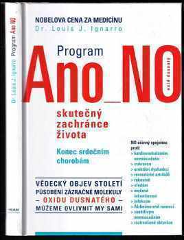 Louis J. Dr. Ignarro: Program Ano NO - oxid dusnatý - skutečný zachránce života