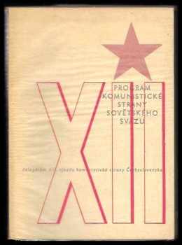 Program komunistické strany Sovětského svazu - delegátům XII. sjezdu komunistické strany Československa
