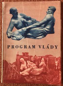 Zdeněk Fierlinger: Program nové československé vlády Národní fronty Čechů a Slováků, přijatý na prvé schůzi vlády dne 1. dubna 1945 v Košicích
