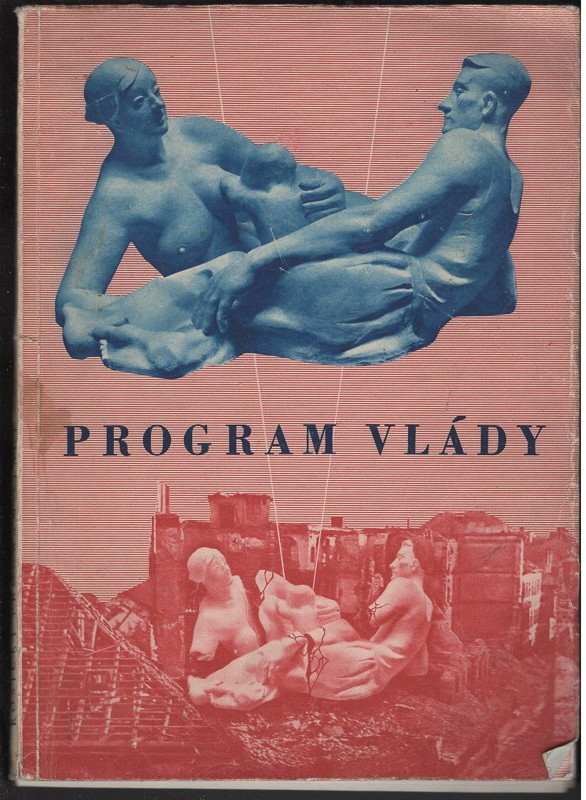 Zdeněk Fierlinger: Program nové československé vlády Národní fronty Čechů a Slováků, přijatý na prvé schůzi vlády dne 1. dubna 1945 v Košicích