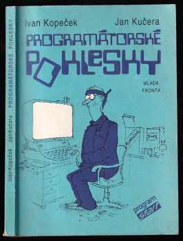 Programátorské poklesky - Jan Kučera, Ivan Kopeček, Ján Kučera (1989, Mladá fronta) - ID: 484062