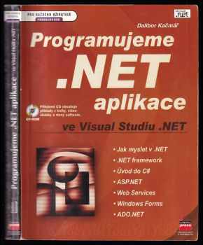 Dalibor Kačmář: Programujeme .NET aplikace ve Visual Studiu .NET